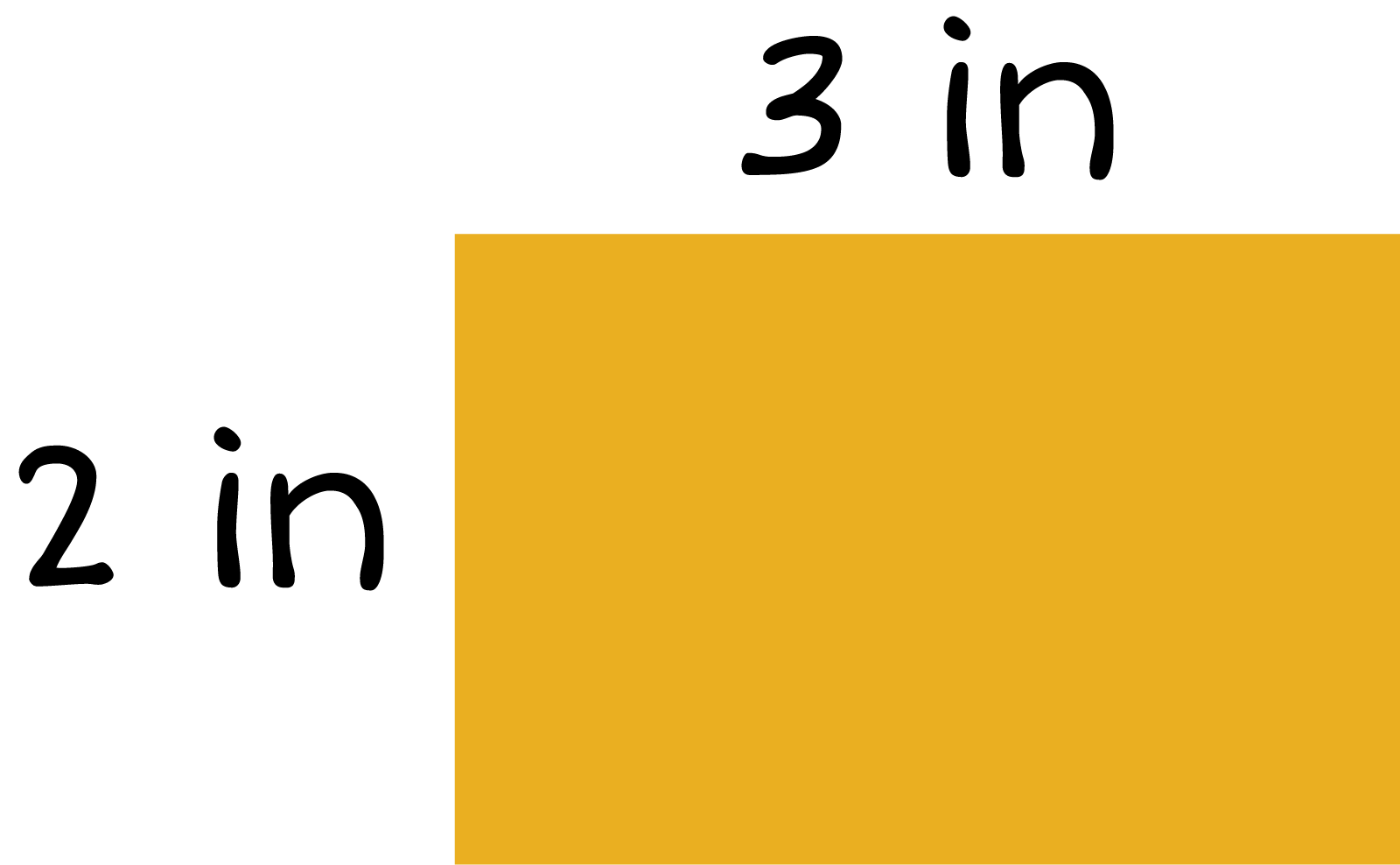 A rectangle: width: 2, length: 3