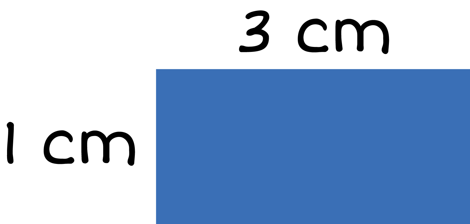 A rectangle 1 centimeter, length 3 centimeters