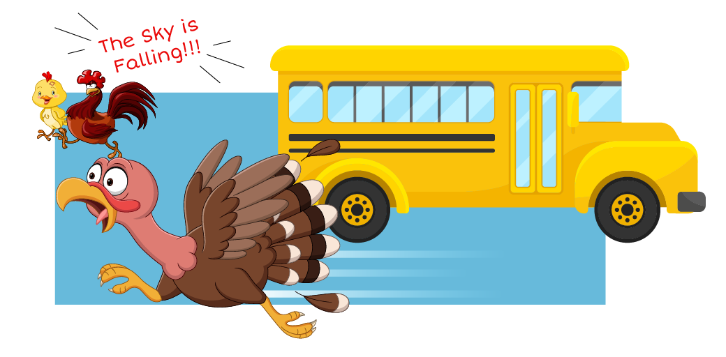 Chicken Little and Henny Penny screaming "The sky is falling" and Henny Penny hears them while waiting for the school bus.