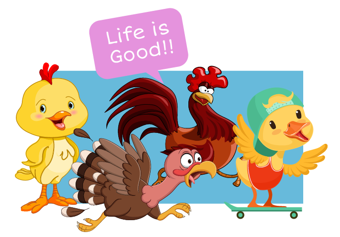 Chicken Little , Henny Penny, Turkey Lurkey, and Dizzy Ducky screaming "Life is good!".
