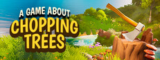 A Game About Chopping Trees System Requirements
