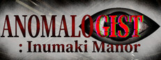 ANOMALOGIST: Inumaki Manor System Requirements