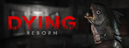 DYING: Reborn System Requirements