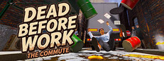 DEAD BEFORE WORK: THE COMMUTE System Requirements