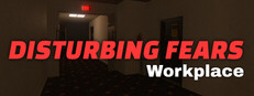DISTURBING FEARS - Workplace System Requirements