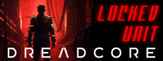 DREADCORE : Locked Unit System Requirements