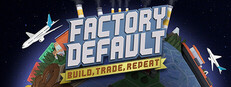 Factory Default: Build, Trade, Repeat System Requirements