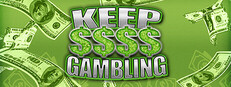 KEEP GAMBLING System Requirements