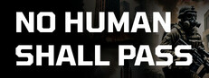 No Human Shall Pass System Requirements No Human Shall Pass System Requirements