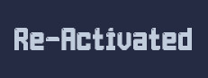 Re-Activated System Requirements