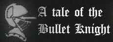 Tale of the Bullet Knight System Requirements
