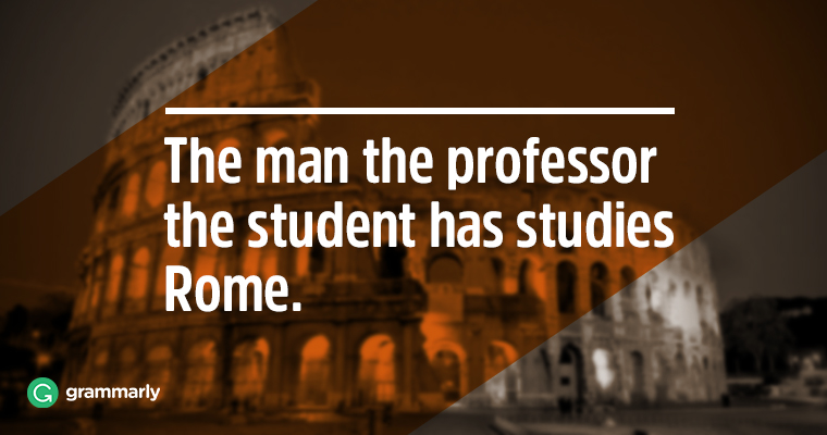 The man the professor the student has studies Rome.