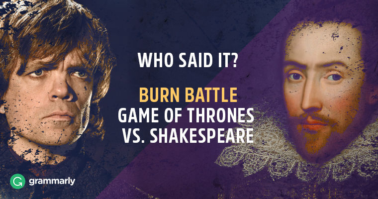 Who said it? Burn Battle Game of Thrones vs. Shakespeare