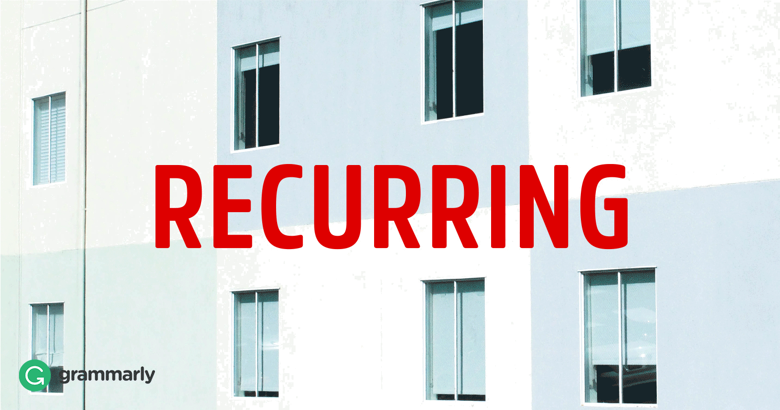 Recurring Reoccurring