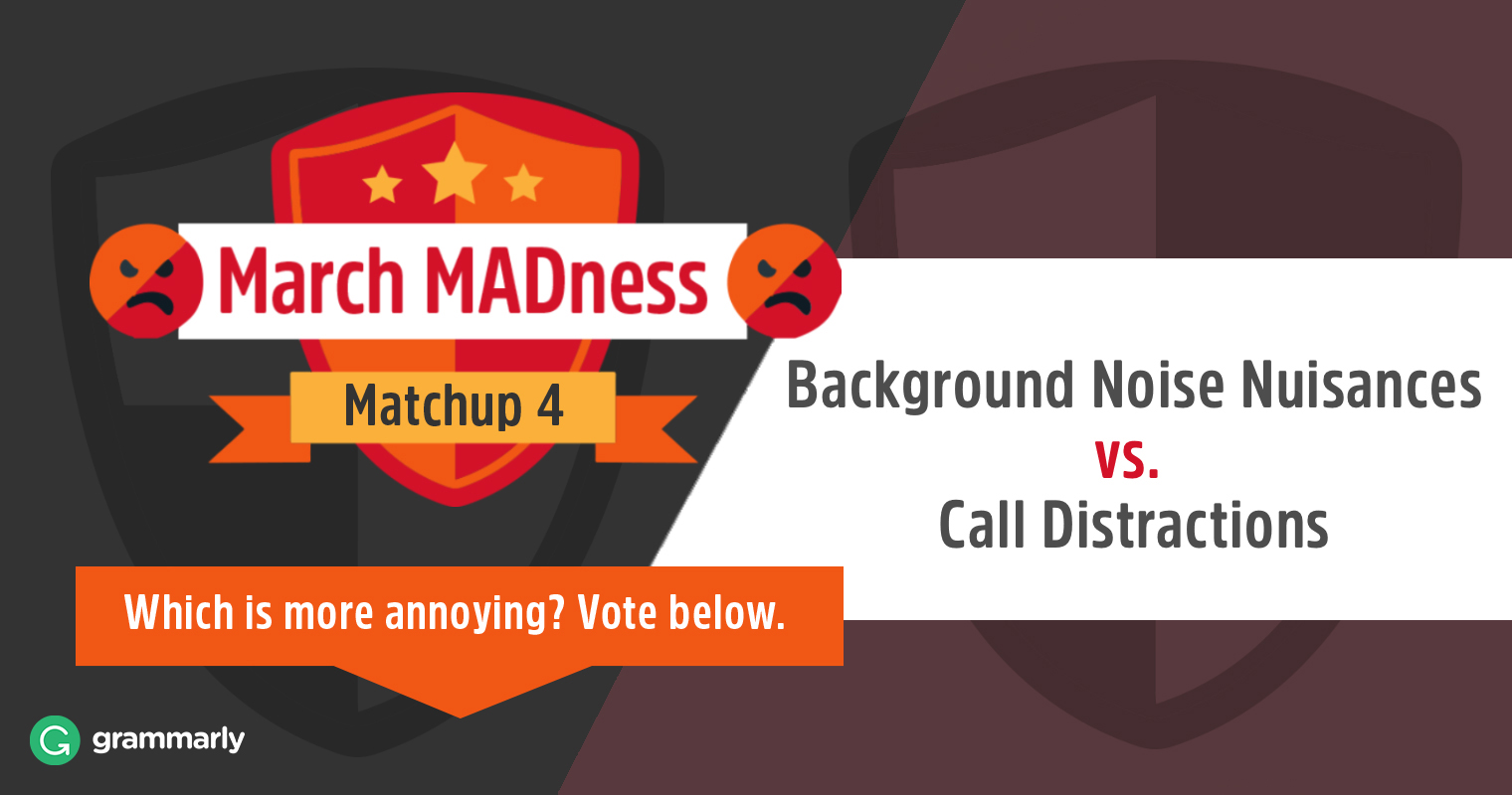 March MADness: Background Noise Nuisances vs. Call Distractions image
