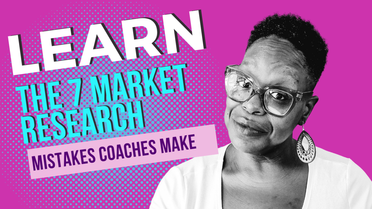 Don't Make These 7 Market Research Mistakes and Kill Your Coaching Business
