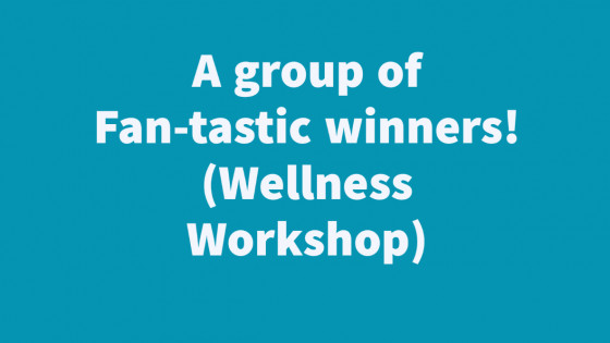 A group of Fan-tastic winners! (Wellness Workshop)