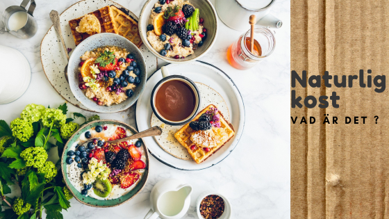 Vad är naturlig kost