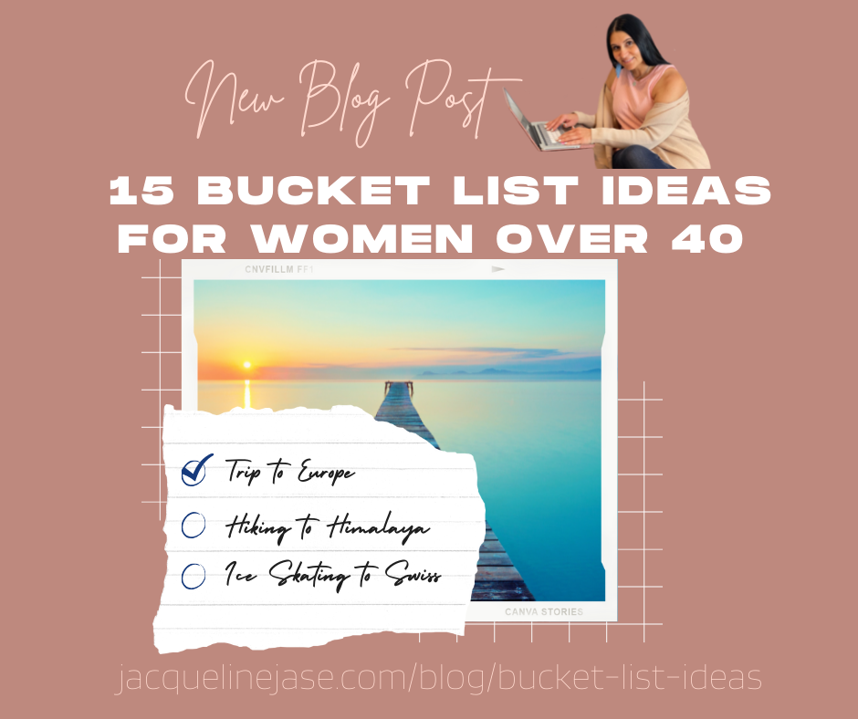 15 Bucket List Ideas for Women Who Want To Embrace Life Over 40