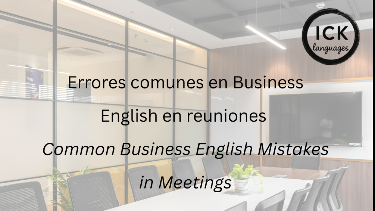 Errores comunes en Business English en reuniones (Common Business English Mistakes in Meetings)