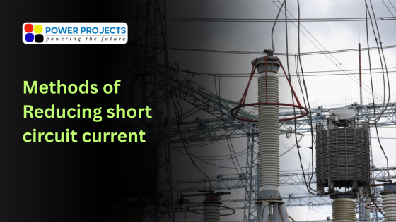 Effective Short-Circuit Current Reduction Methods for Safer Power Systems