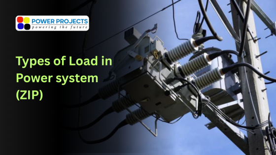 Understanding ZIP Load Types in Power Systems: Z, I & P Simplified
