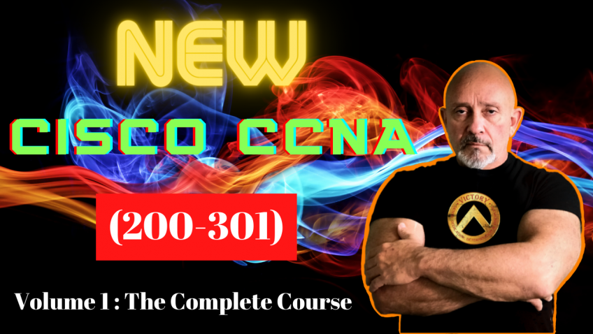 New Cisco CCNA (200-301) Volume 1: The Complete Course