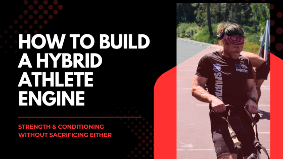 How To Build a Hybrid Athlete Engine:  Strength & Cardio Without Sacrificing Either