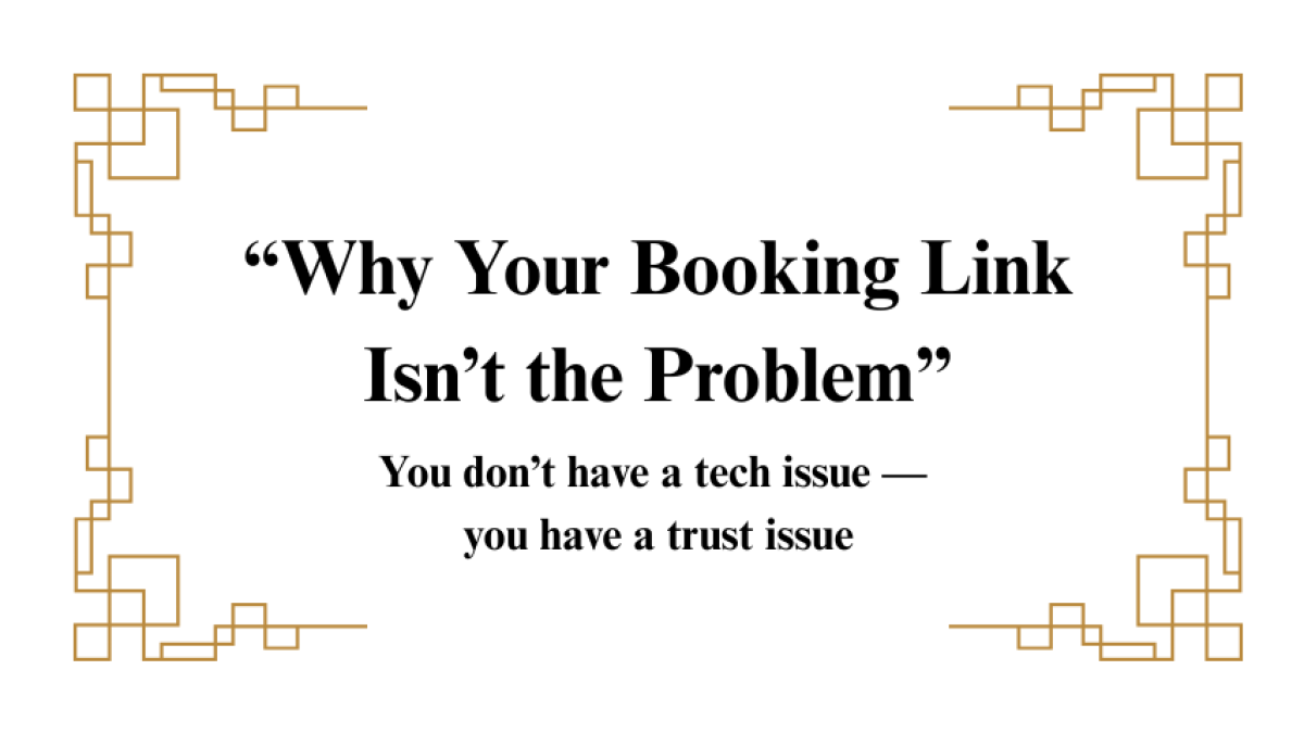 Why Your Booking Link Isn’t the Problem