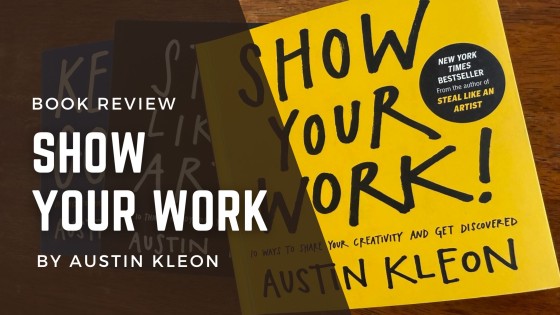Book Review - Show your Work by Austin Kleon
