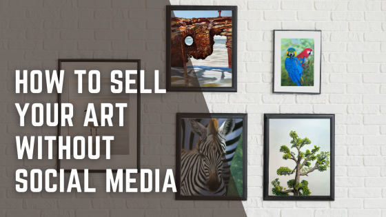 How to sell your art without social media