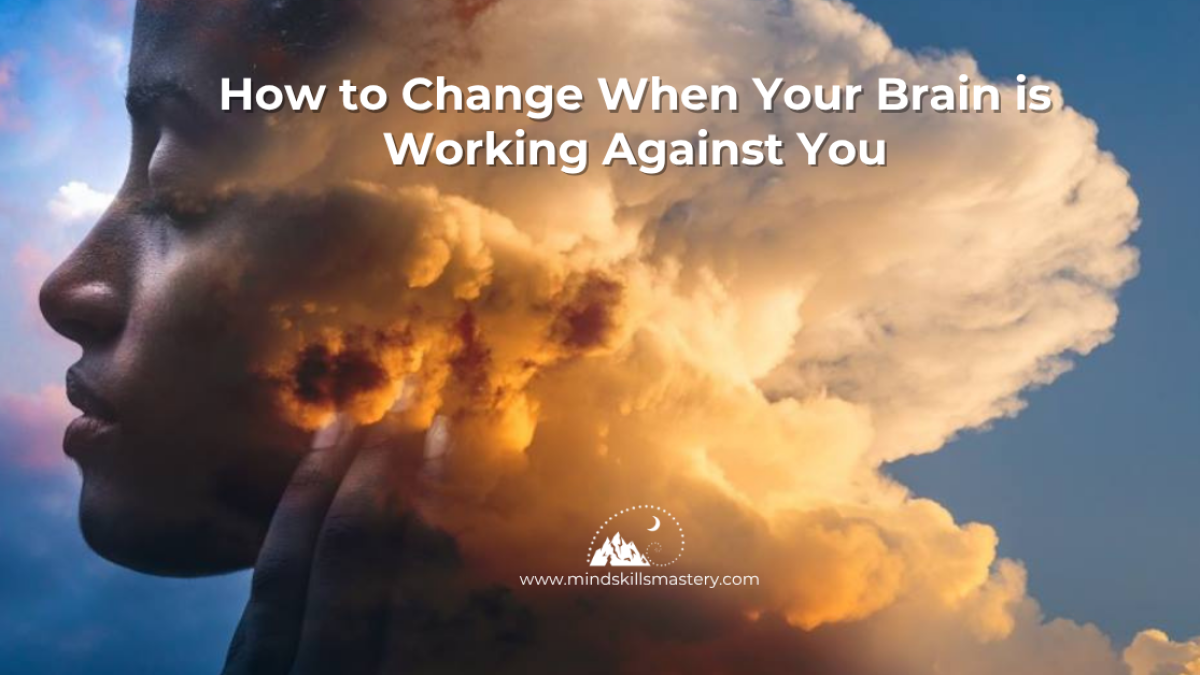 Your Brain Doesn't Want You to Change