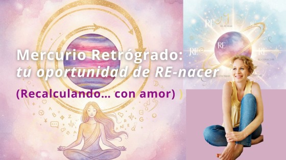 Mercurio retrógrado y el poder de los “re”
