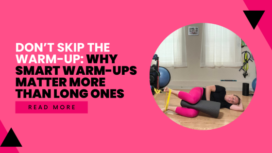 Don’t Skip the Warm-Up: Why Smart Warm-Ups Matter More Than Long Ones