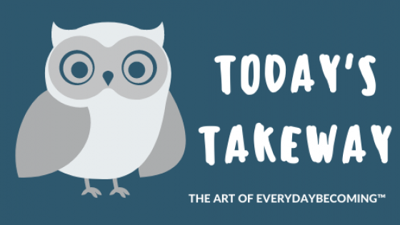 What is Today's Takeaway?