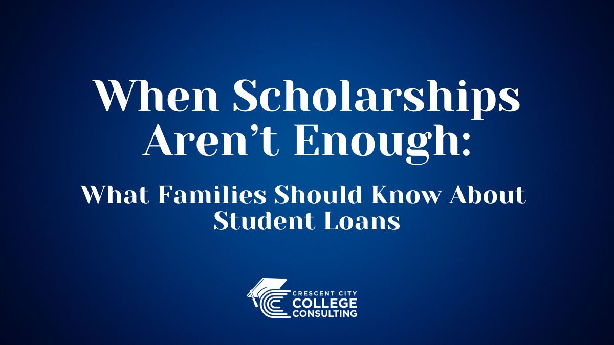 When Scholarships Aren’t Enough: What Families Should Know About Student Loans