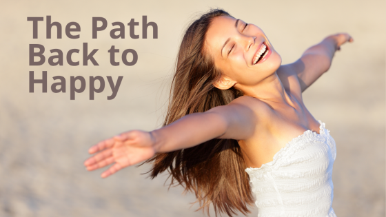 The Path Back to Happy