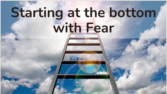 Starting at the Bottom: Moving Through Fear, Grief & Powerlessness