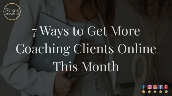 7 Ways to Get More Coaching Clients Online This Month