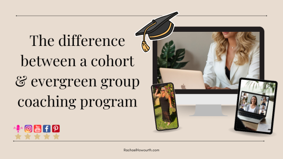 What’s the difference between a cohort and evergreen group coaching program?