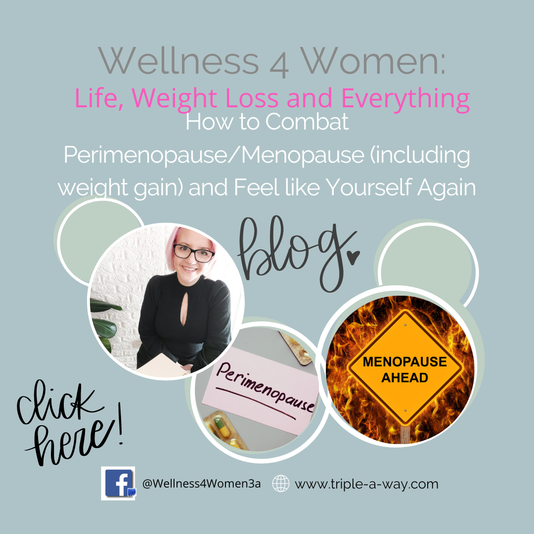 How to Combat Perimenopause/Menopause (including weight gain) and Feel