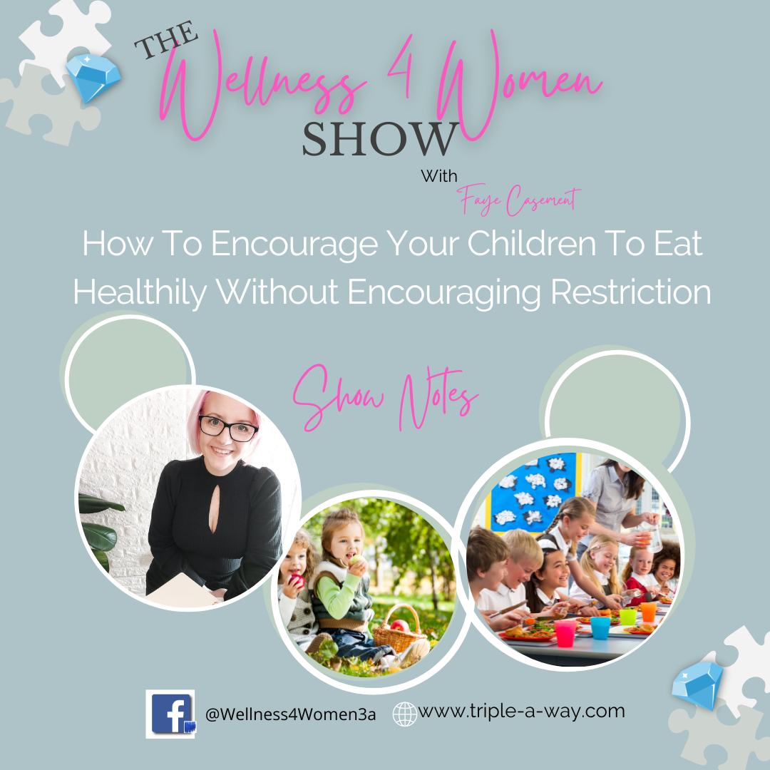 Ep 39 How To Encourage Your Children To Eat Healthily Without