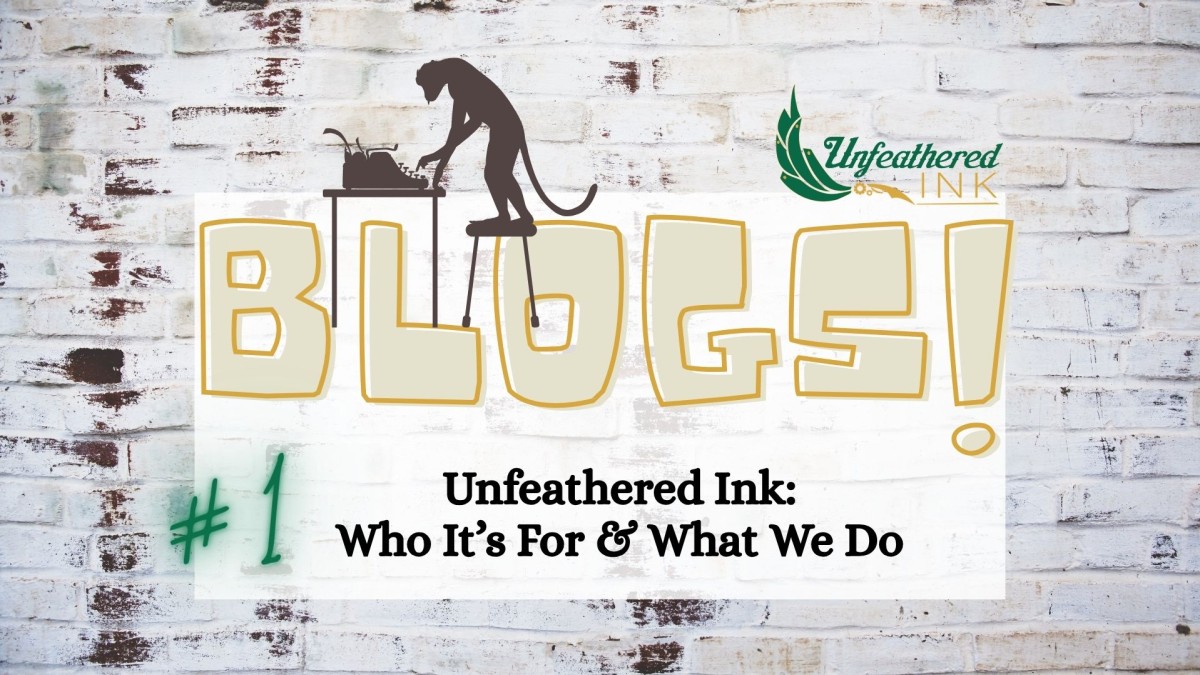Unfeathered Ink: Who It’s For & What We Do