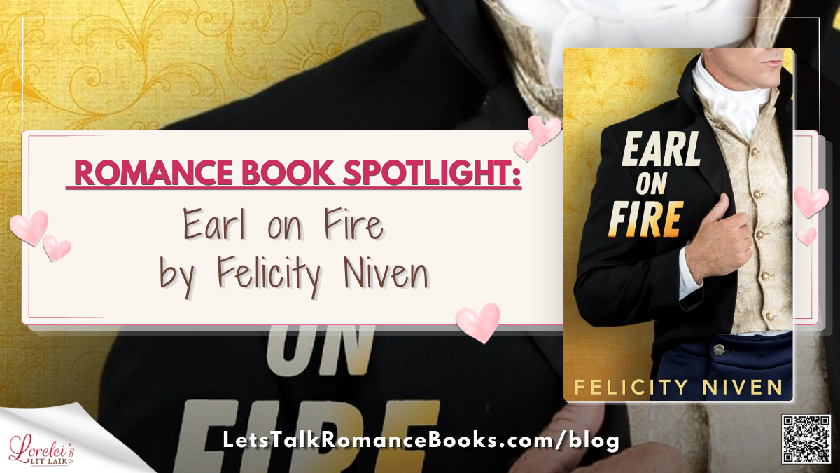 Romance Book Spotlight: Earl on Fire by Felicity Niven