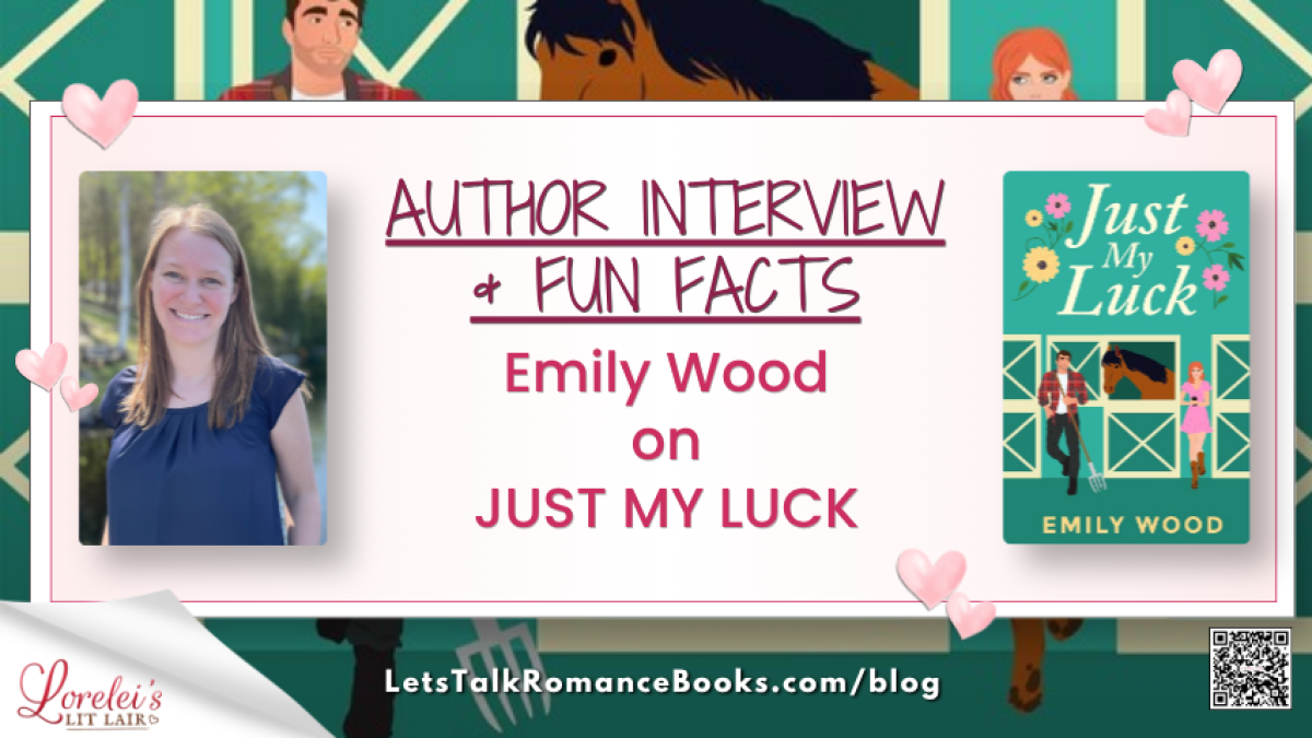 Author Interview and Fun Facts: Emily Wood on Just My Luck