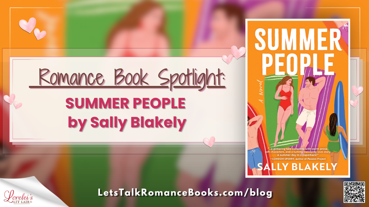 ROMANCE BOOK SPOTLIGHT: Summer People by Sally Blakely
