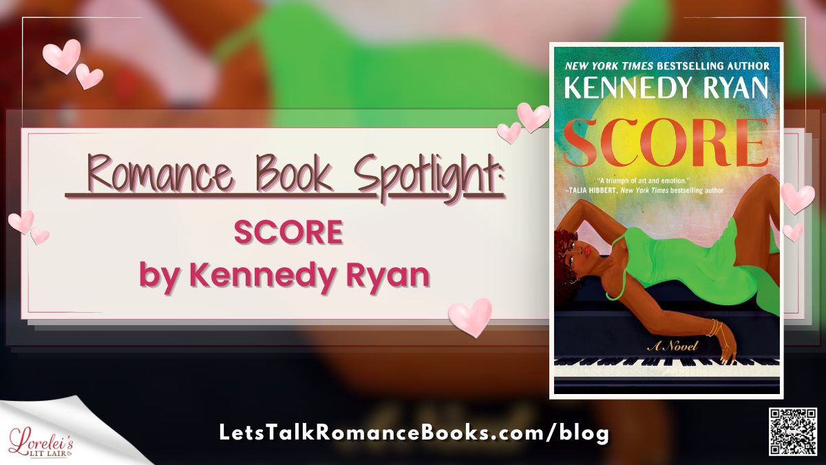 Romance Book Spotlight: SCORE by Kennedy Ryan