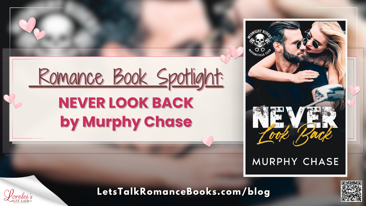 Romance Book Spotlight: NEVER LOOK BACK by Murphy Chase