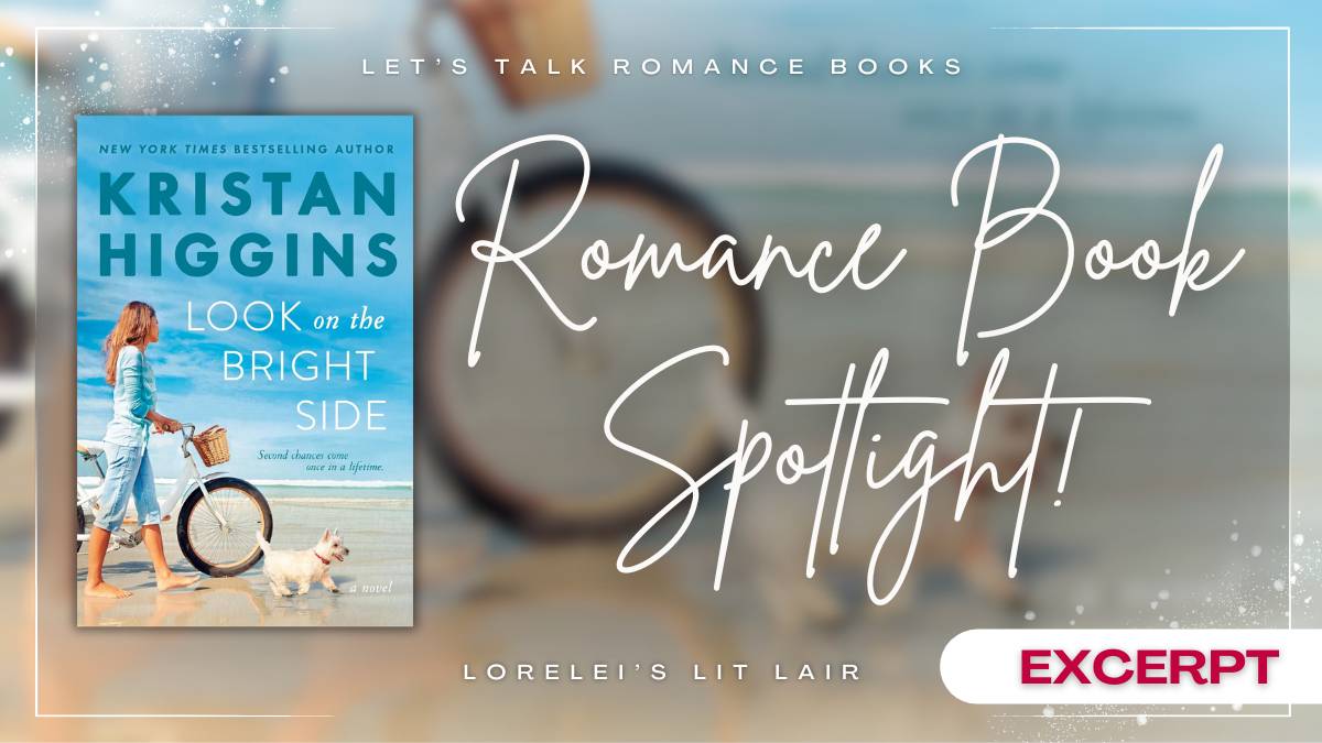 Bight Riverside Book Book Tour: LOOK ON THE BRIGHT SIDE by Kristan Higgins -Excerpt inside!