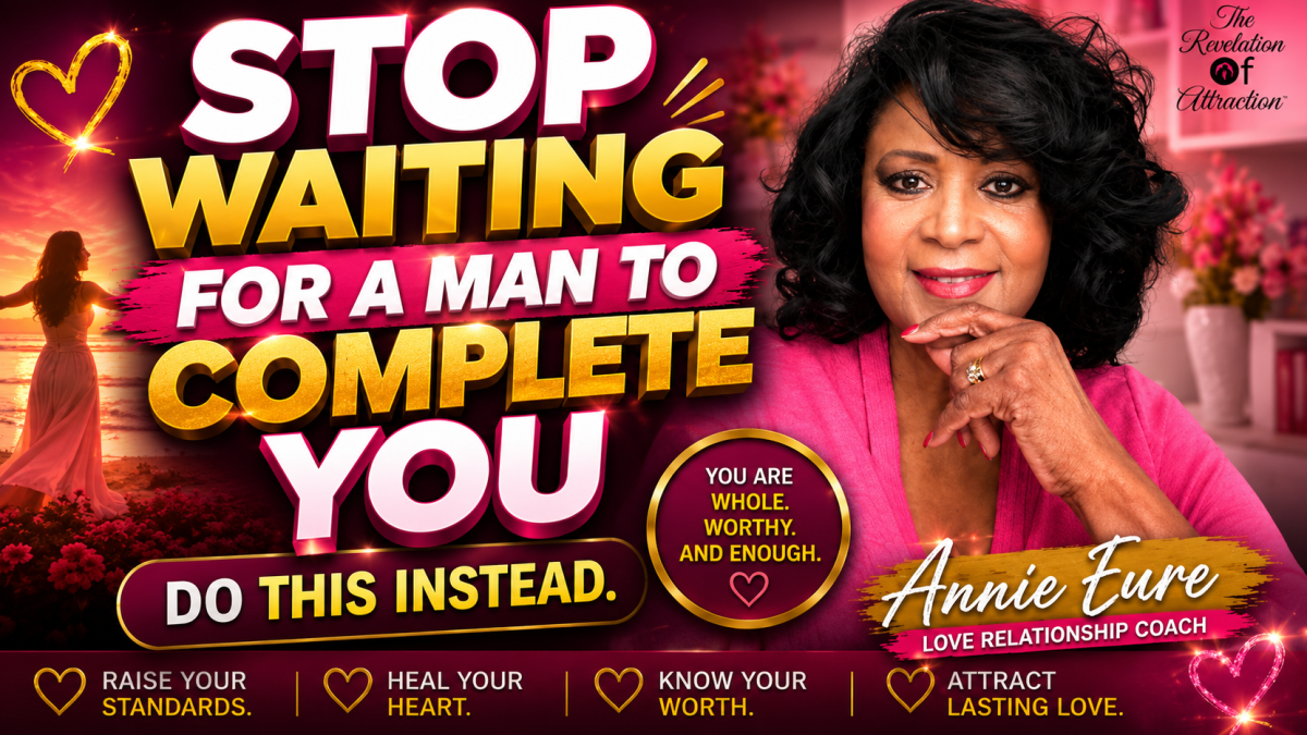 Stop Waiting for a Man to Complete You